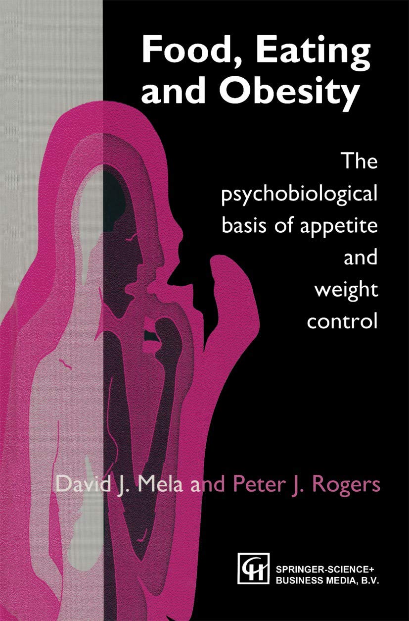 Food, Eating and Obesity: The Psychological Basis of Appetite and Weight Control