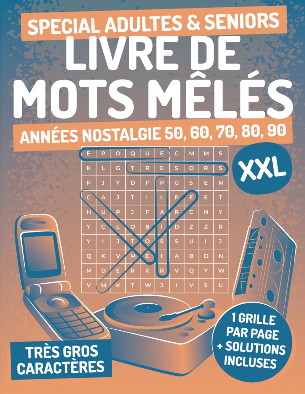 LIVRE MOTS MÊLÉS: 100 Grilles XXL en Très Gros Caractères | Un Voyage Rétro pour Adultes et Seniors | 1 Grille par Pleine Page, avec Solutions | ... Mémoire en Revivant vos Plus Beaux Souvenirs