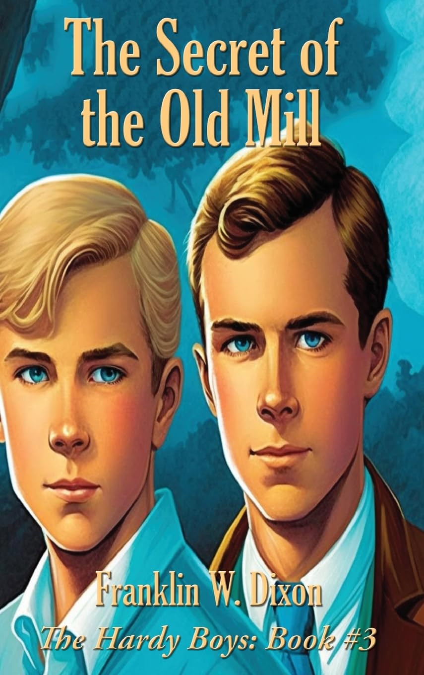 The Secret of the Old Mill: A Positronic Book: 3 (Hardy Boys Mysteries)