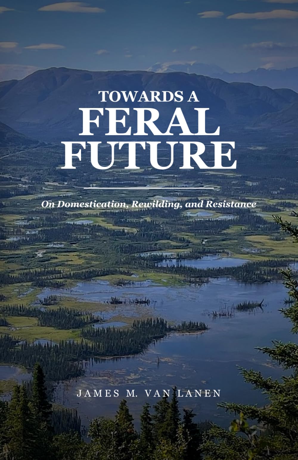 Towards a Feral Future: On Domestication, Rewilding, and Resistance