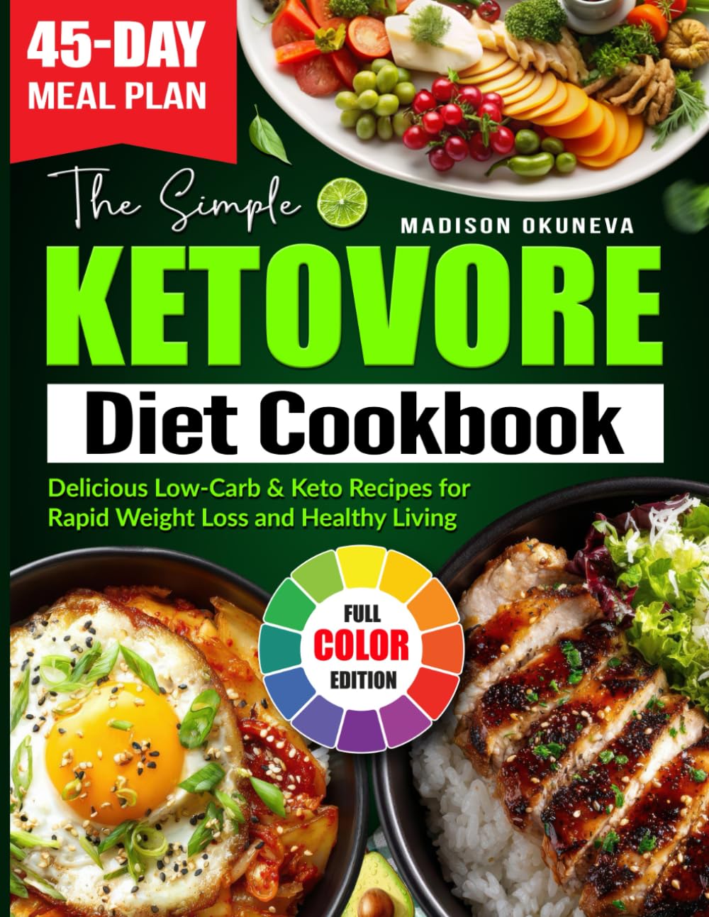 THE SIMPLE KETOVORE DIET COOKBOOK: Delicious Low-Carb & Keto Recipes for Rapid Weight Loss and Healthy Living