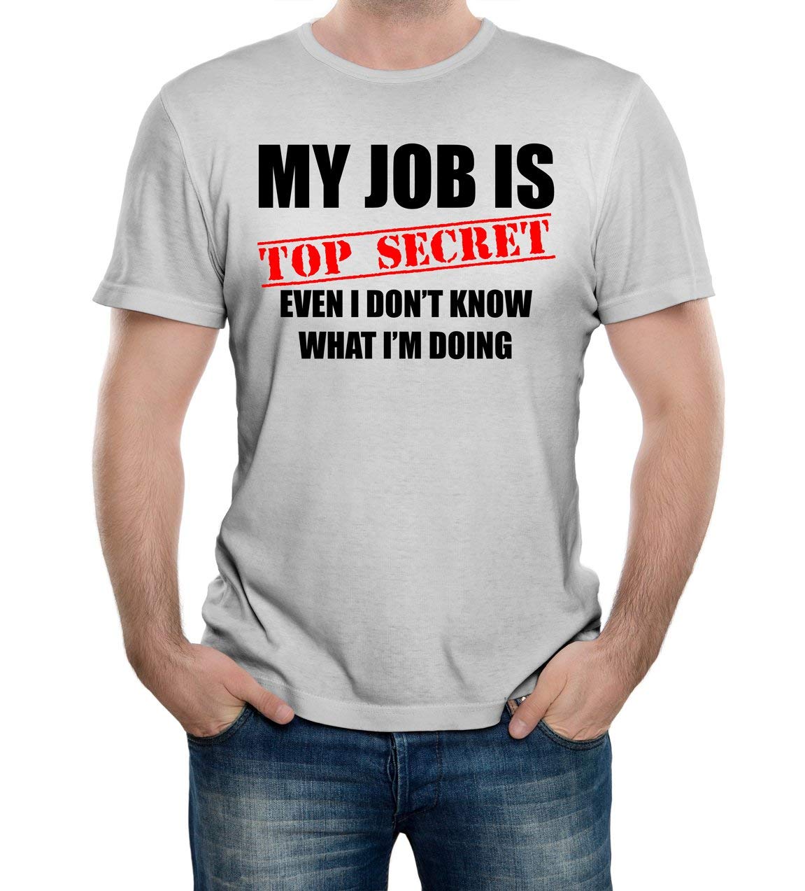 Reality Glitch Men's My Job is Top Secret Even I Don't Know What I'm Doing T-Shirt. Light Grey