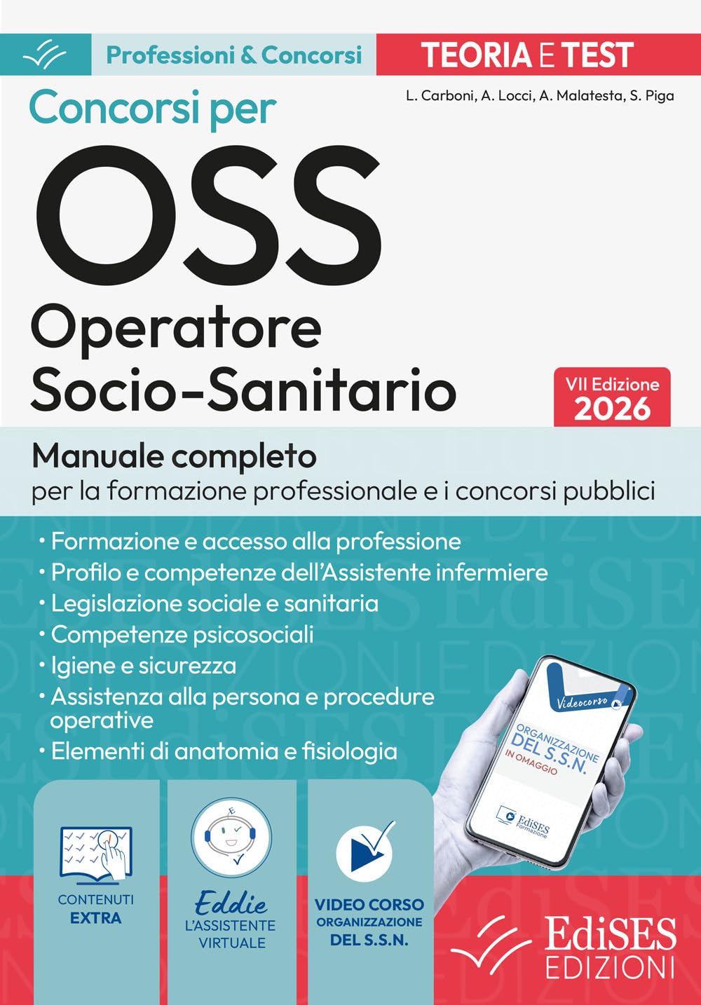 Concorsi per OSS. Operatore Socio Sanitario. Manuale completo per la formazione professionale e i concorsi pubblici. Con assistente virtuale, software di simulazione e video corso di organzzazione...