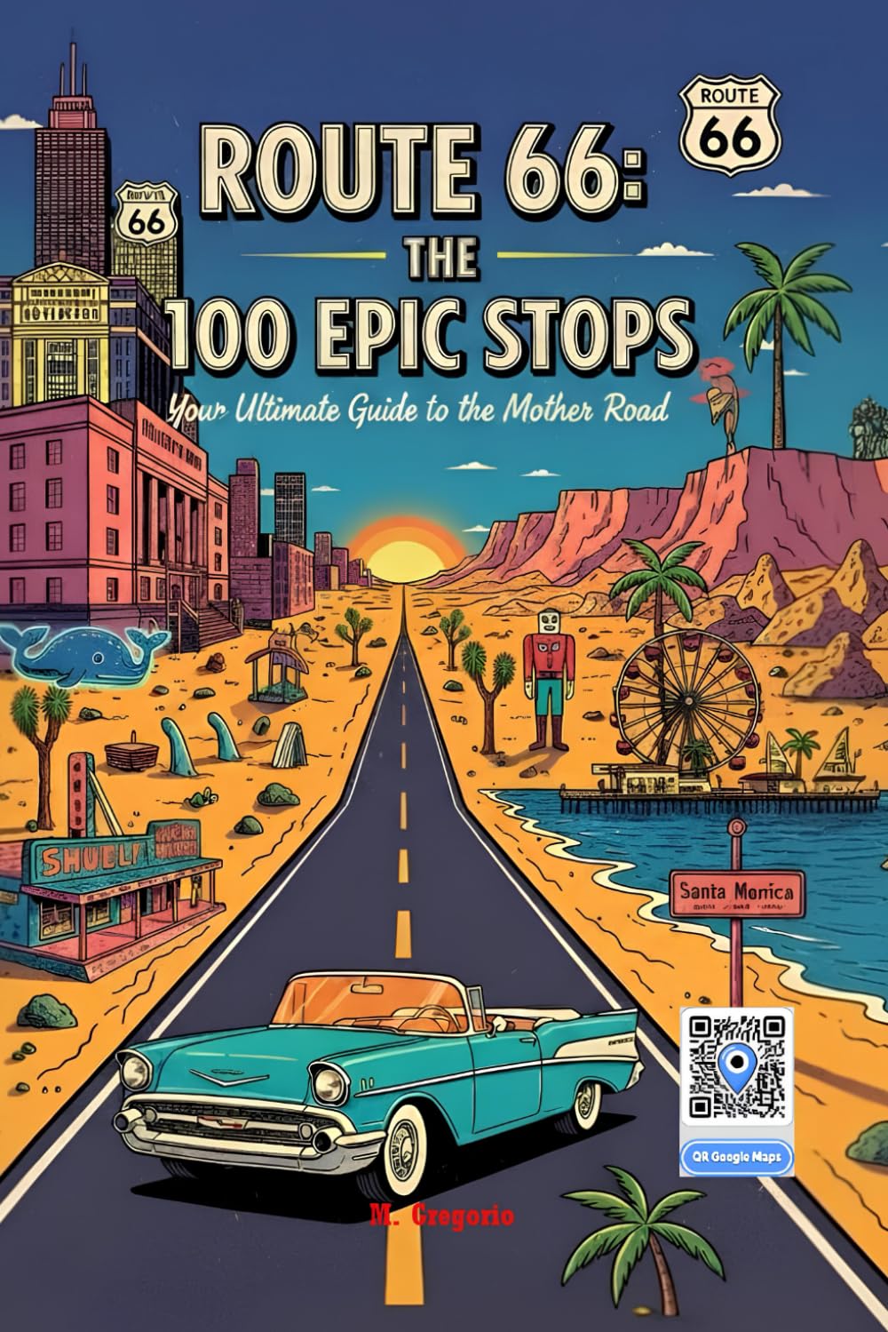 Route 66 The 100 Epic Stops - Your Ultimate Guide to the Mother Road: 100 essential stops from Chicago to Santa Monica. The definitive Mother Road ... GPS coordinates for an unforgettable journey.