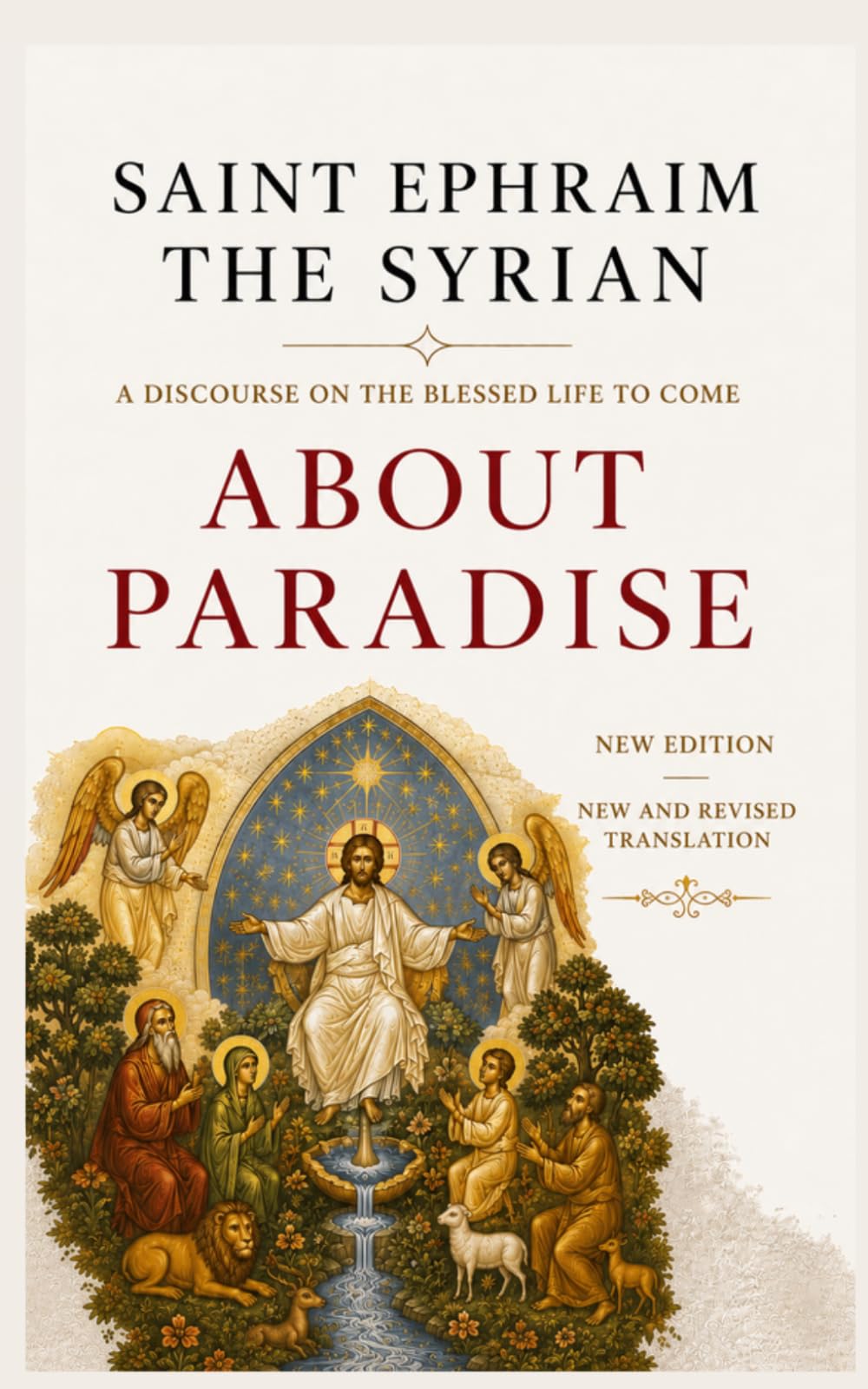 About Paradise - A Discourse On The Blessed Life To Come: New and Revised Edition