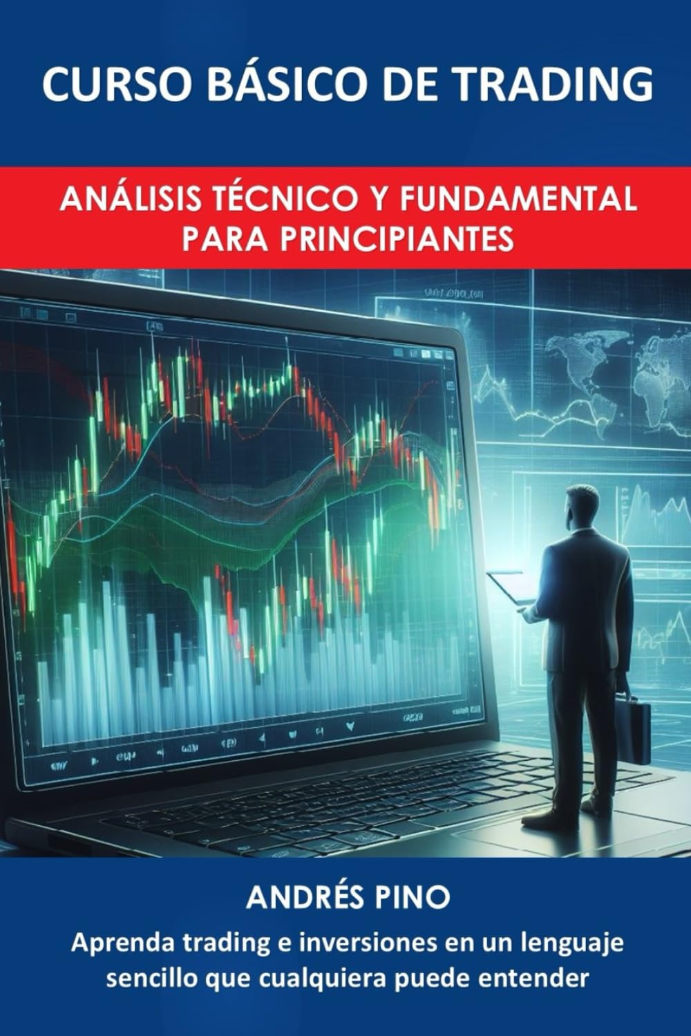 CURSO BÁSICO DE TRADING: Análisis Técnico y Fundamental para Principiantes (Spanish Edition)