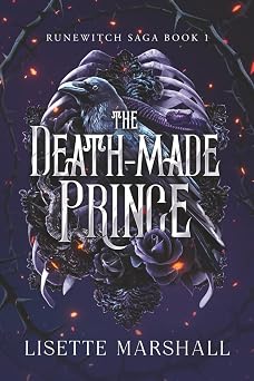 The Death-Made Prince A Dark Fantasy Romance Runewitch Saga