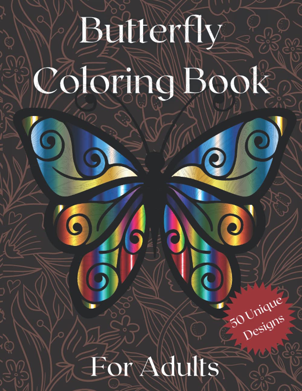 Butterfly Coloring Book for Adults: Amazing Butterflies Adults Coloring Book with 50 Unique Designs for Relieving Stress and Relaxation | Fun and Stress Relief