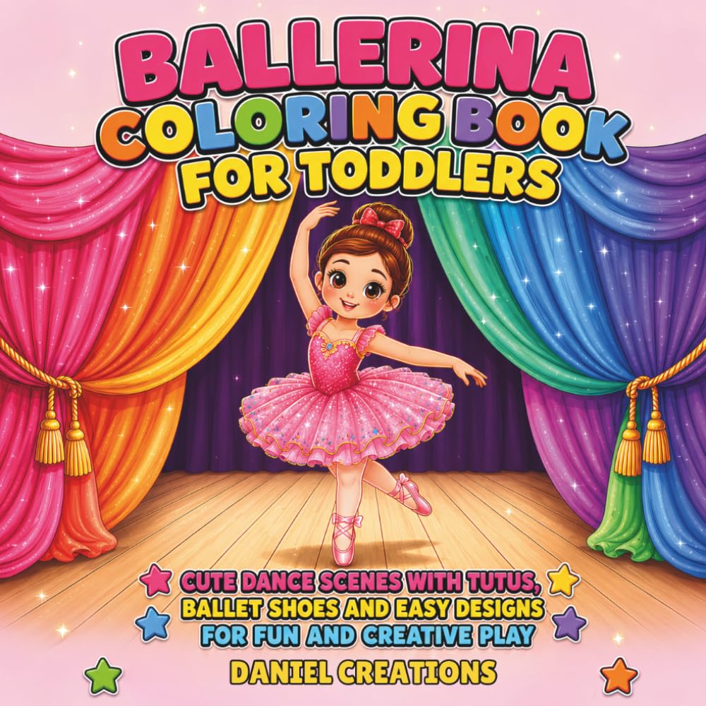 Ballerina Coloring Book for Toddlers: Cute Dance Scenes with Tutus, Ballet Shoes and Easy Designs for Fun and Creative Play