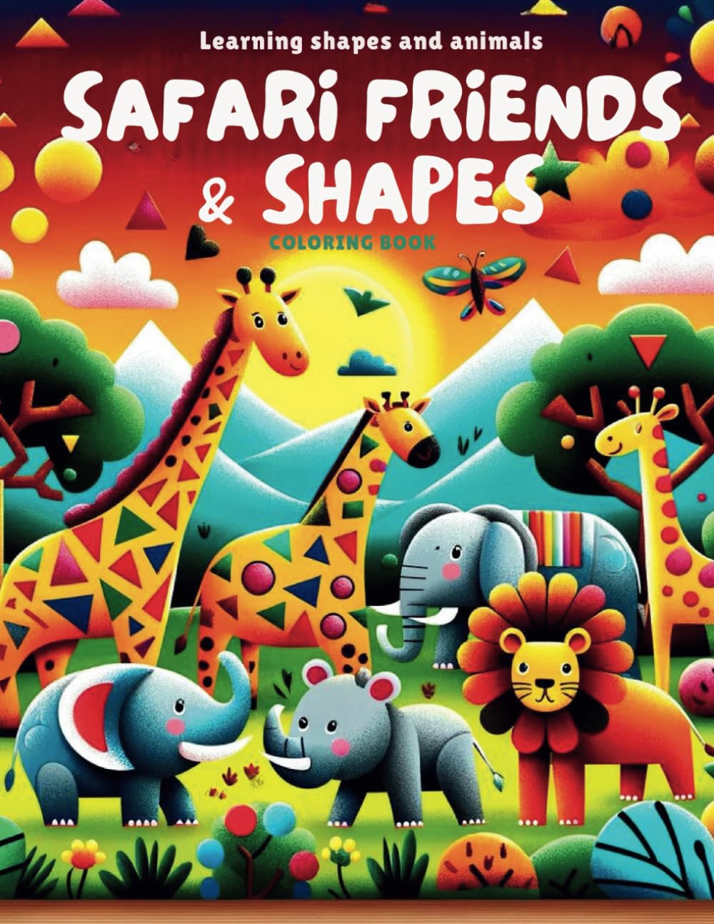 Safari Friends & Shapes: Coloring Book: Learning Shapes and Animals; Activity Book for kids 3-7 years old