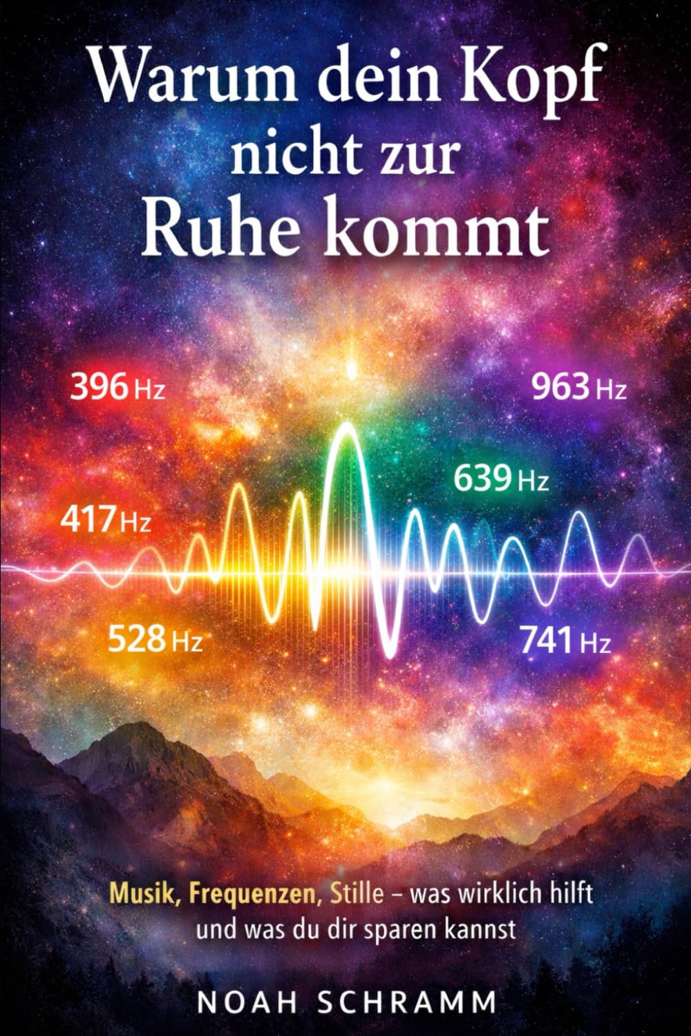 Warum dein Kopf nicht zur Ruhe kommt - Musik, Frequenzen und Stille verstehen – 396 Hz, 417 Hz, 528 Hz, 639 Hz, 741 Hz, 852 Hz und 963 Hz ehrlich erklärt