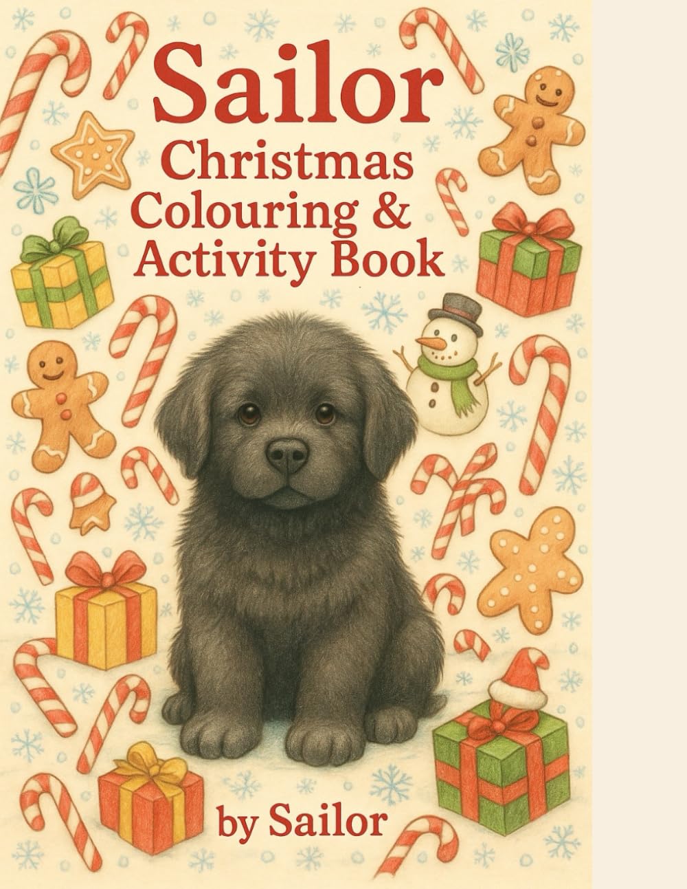 Sailor’s Christmas Colouring and Activity Book: Fun for the Whole Family (Sailor , the Newfoundland pup)
