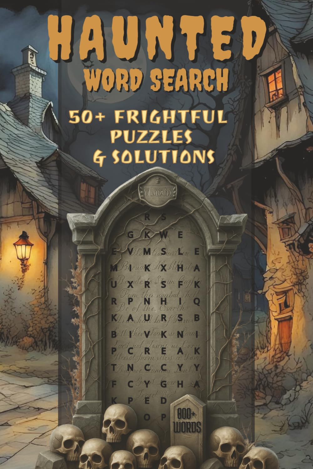 Haunted Word Search Book: Word Searches with Easy-To-Read Print About Ghosts, Hauntings, Spooky Legends and More | 6x9 Inches, 110 Pages | 50+ Puzzles ... Fans, Halloween Lovers, and Free Time Chills