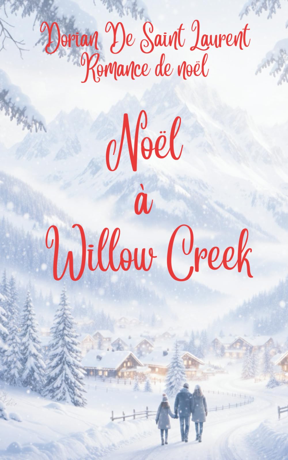 Noël à Willow Creek: Un Noël pour deux cœurs qui n’avaient jamais vraiment quitté Willow Creek