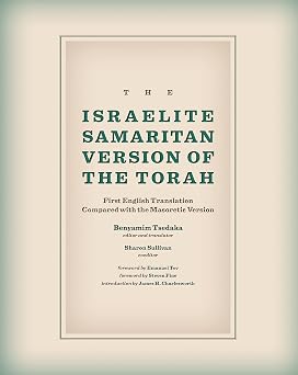 The Israelite Samaritan Version of the Torah First English Translation Compared with the Masoretic Version