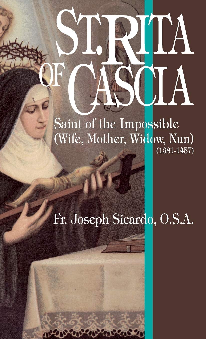 St. Rita of Cascia: Saint of the Impossible (1381-1457)