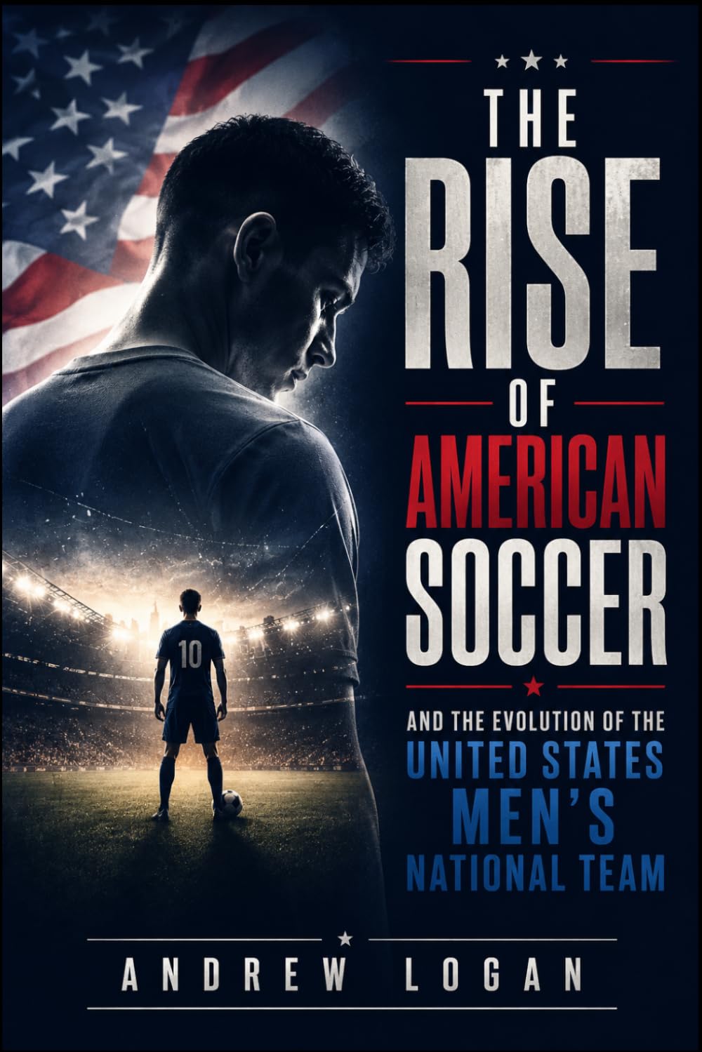 The rise of American soccer and the evolution of the United States men’s national team