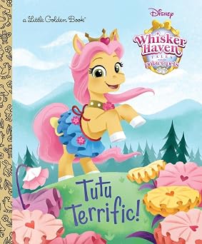 Tutu Terrific! Disney Palace Pets Whisker Haven Tales Little Golden Book