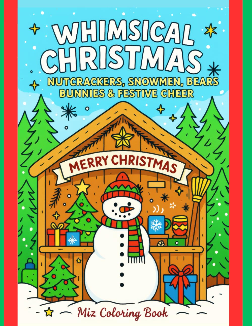 Whimsical Christmas Coloring Book: Cozy Holiday Scenes to Color and Unwind