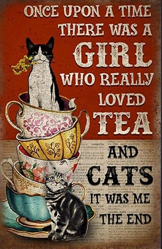 Póster de metal vintage de lata para gatos, Once Upon A Time There Was A Girl Who Really Loved Tea and Cats Home Living Decor Art, regalo de amante