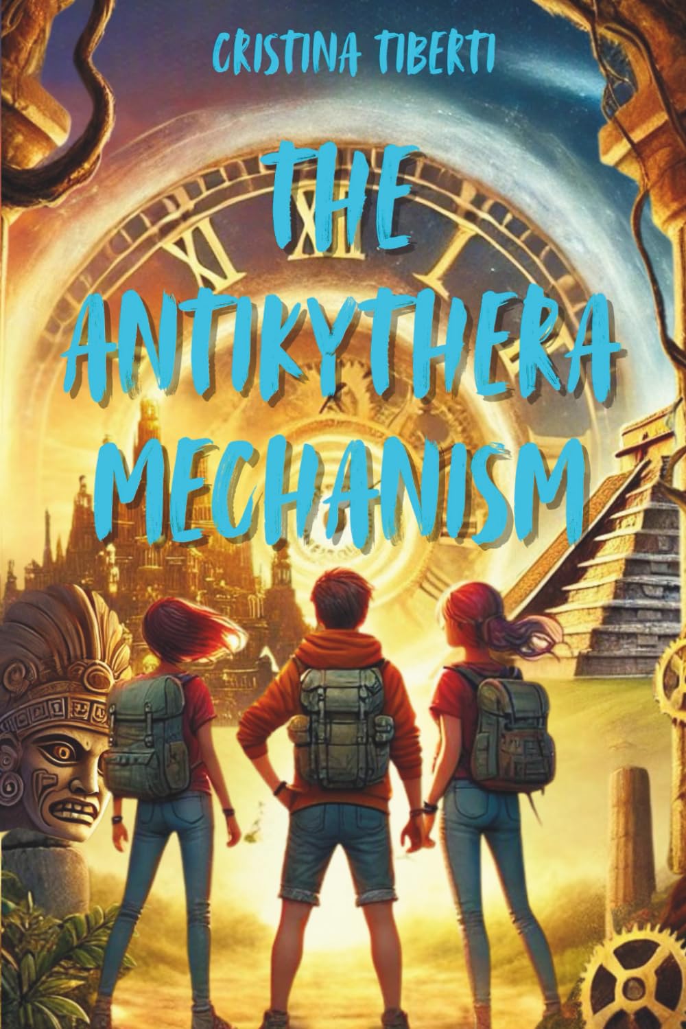 The Antikythera Mechanism (The Archeo-Adventures of the Kids Chrissy, Nicky and Paula)