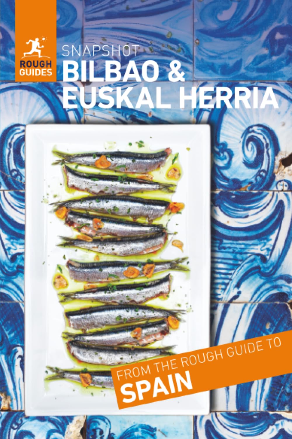 Rough Guides Snapshot Bilbao & Euskal Herria (Travel Guide | Insider Tips | Must-See Sights | Color Maps | Travel Phrasebooks): Bilbao, San Sebastian, the Basque Country, Pamplona, Navarra