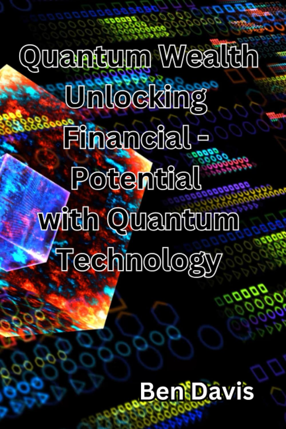 Quantum Wealth Unlocking Financial - Potential with Quantum Technology