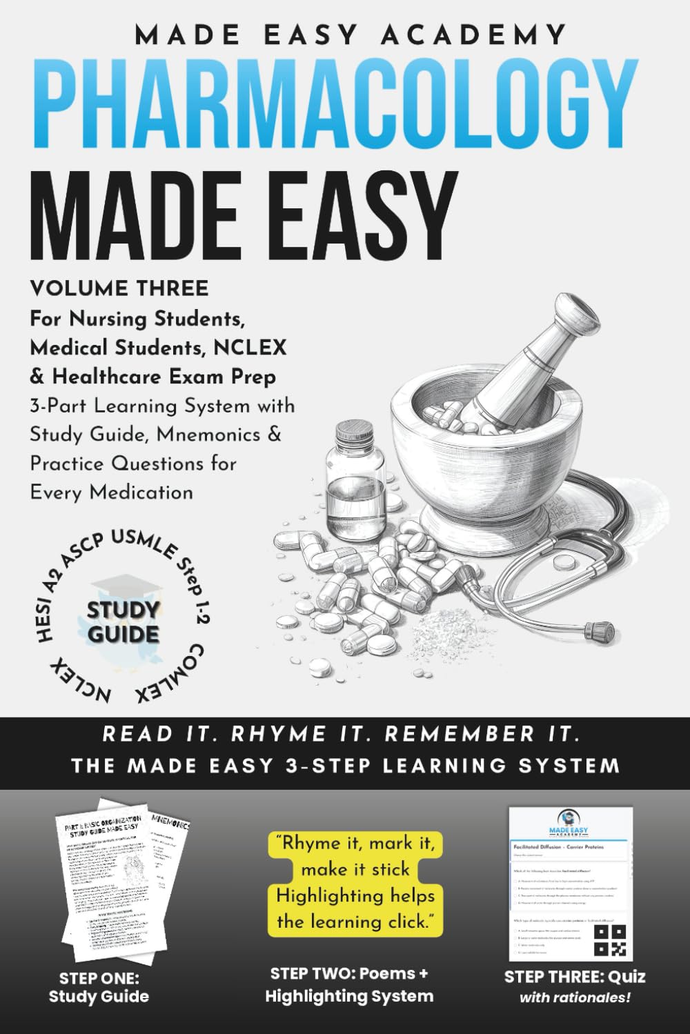 Pharmacology Made Easy, Vol. 3 for Nursing Students, Medical Students, NCLEX & Healthcare Exam Prep: 3-Part Learning System with Study Guide, Mnemonics & Practice Questions for Every Medication