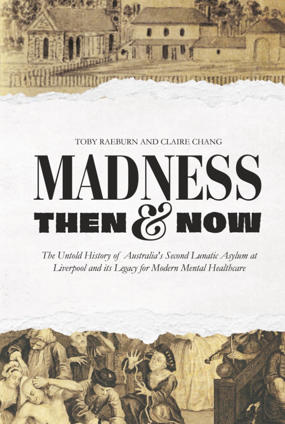 Madness Then And Now: The Untold History of Australia’s Second Lunatic Asylum at Liverpool and its Legacy for Modern Mental Healthcare