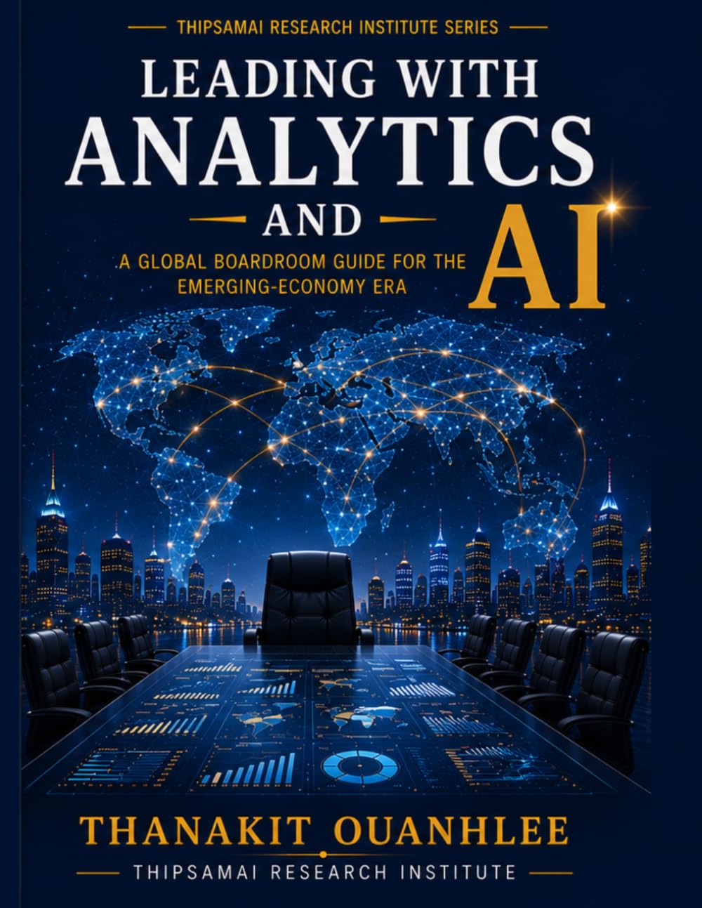 LEADING WITH ANALYTICS AND AI: A Global Boardroom Guide for the Emerging-Economy Era