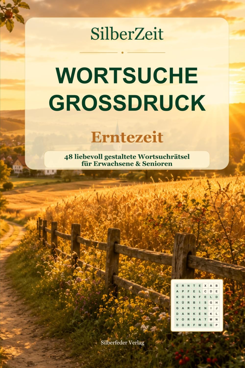 SilberZeit Wortsuche Großdruck: Erntezeit – 48 liebevoll gestaltete Wortsuchrätsel für Erwachsene & Senioren