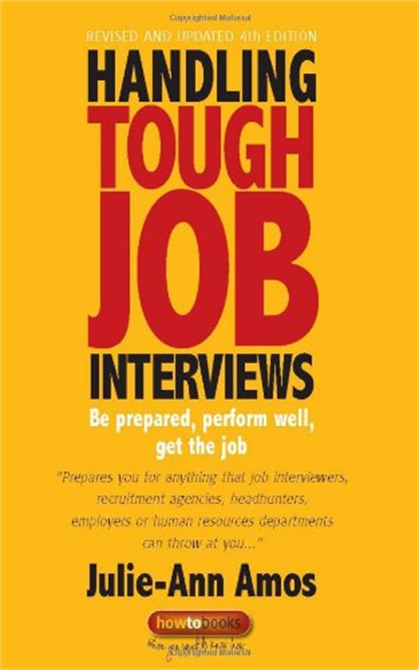 Handling Tough Job Interviews: 4th edition: Be prepared, perform well, get the job