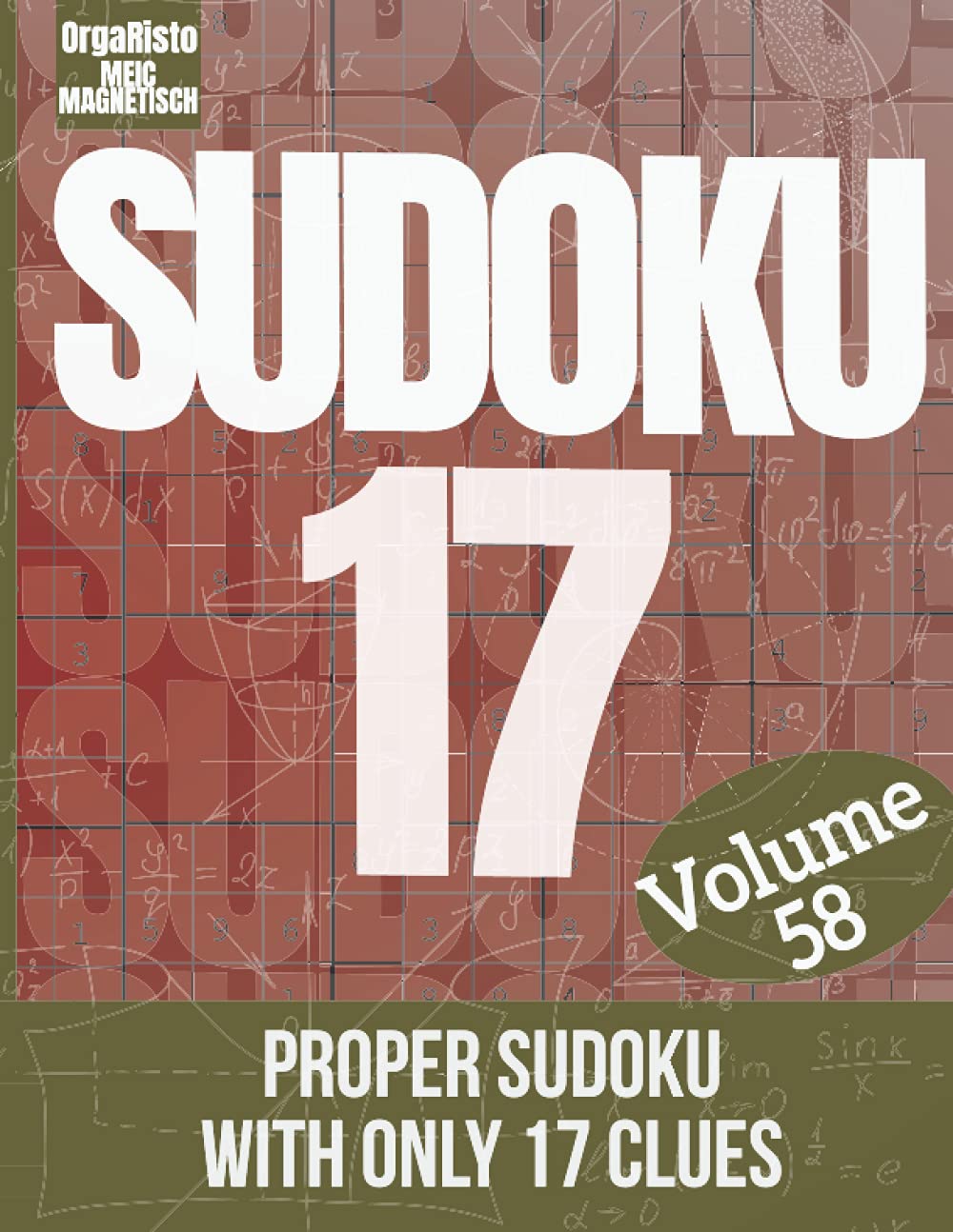 Sudoku 17 volume 58: Sudoku puzzle the hardest volume 58 | a great gift for sudoku loving adults | the puzzles for the sudoku game expert | Proper Sudoku with only 17 clues
