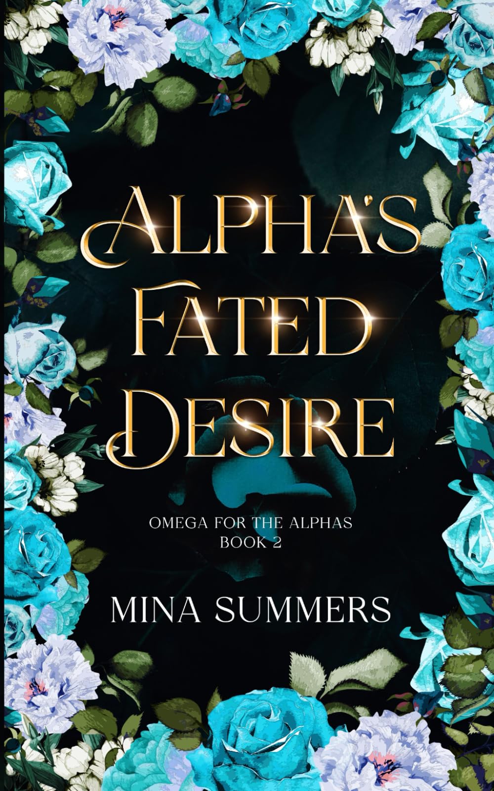 Alpha's Fated Desire: An Omegaverse Reverse Harem Love Story (Omega for the Alphas: Fated Flames)