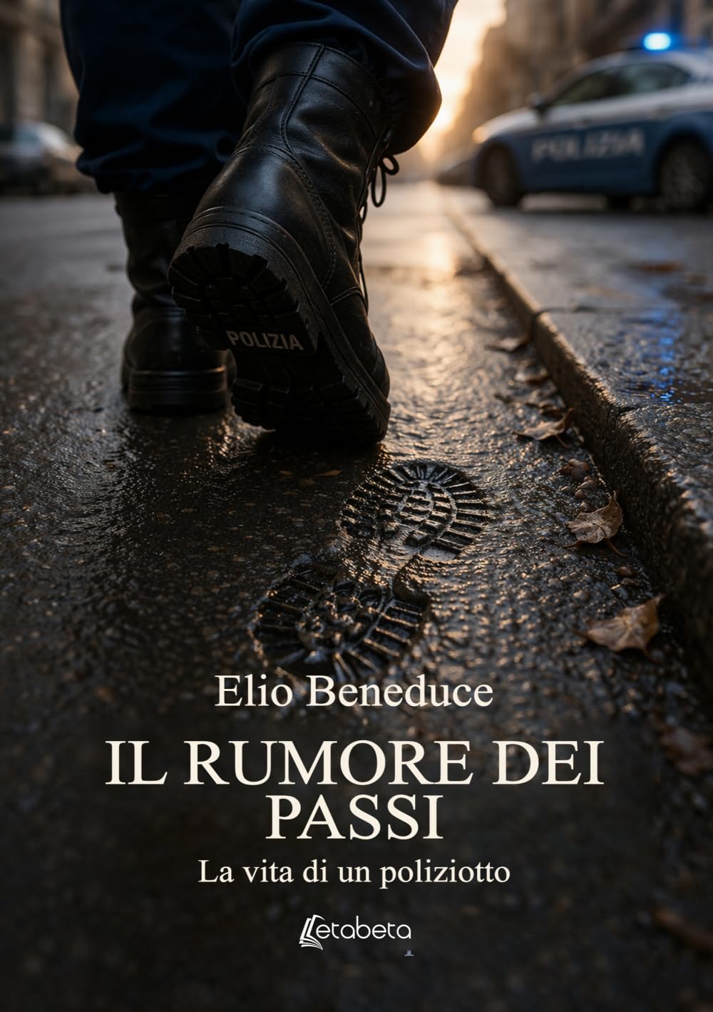 Il rumore dei passi: La vita di un poliziotto