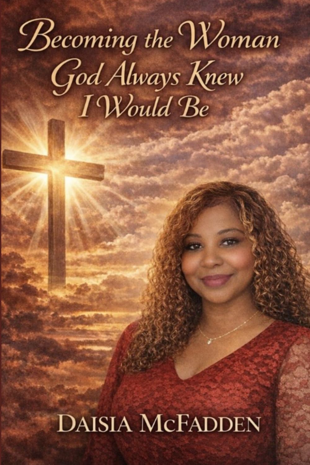 Becoming the Woman God Always Knew I Would Be