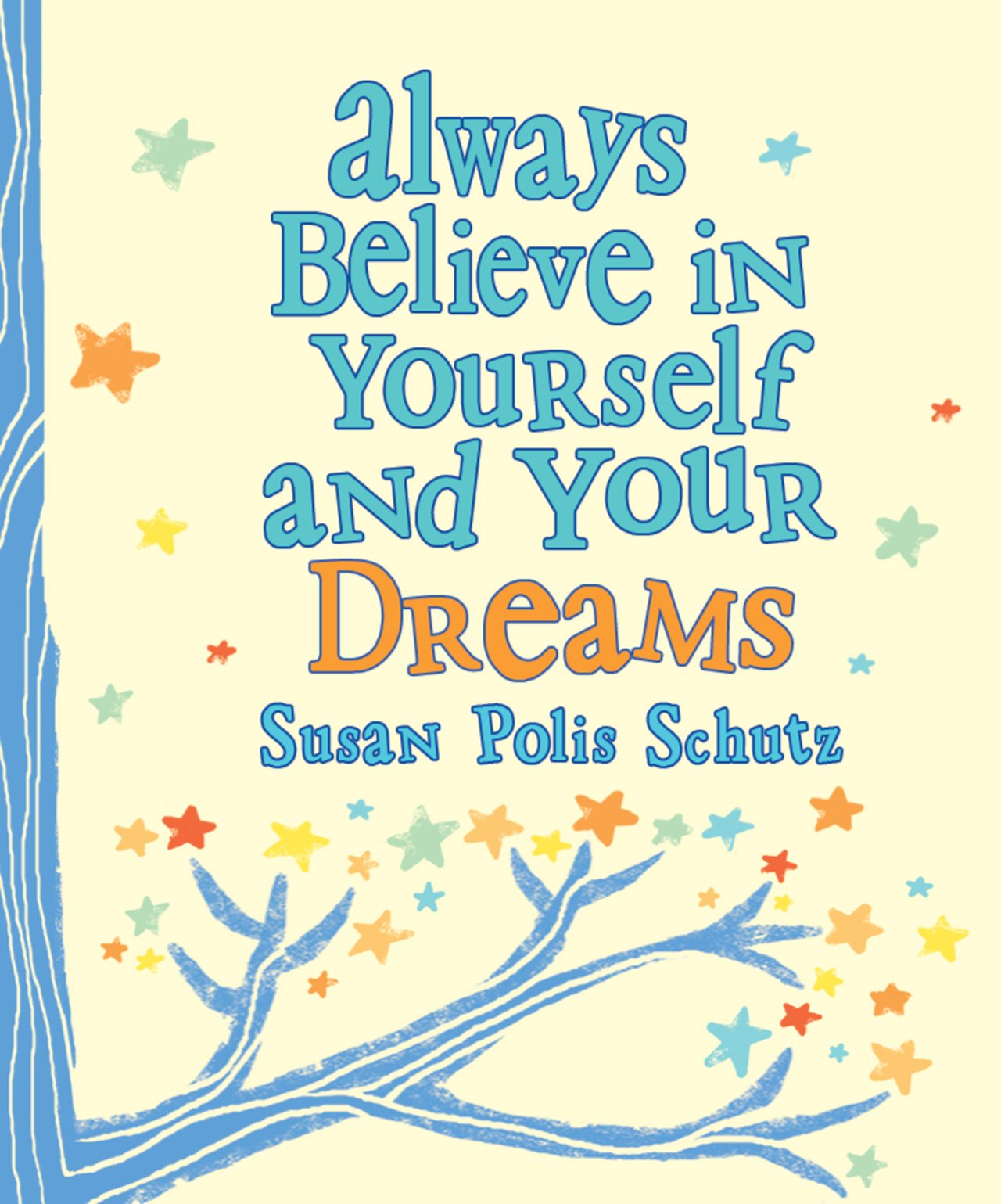 Blue Mountain Arts Always Believe in Yourself and Your Dreams by Susan Polis Schutz Little Keepsake Book (KB243)