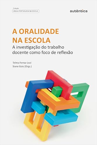 Oralidade na escola, A - A investigação do trabalho docente como foco de reflexão
