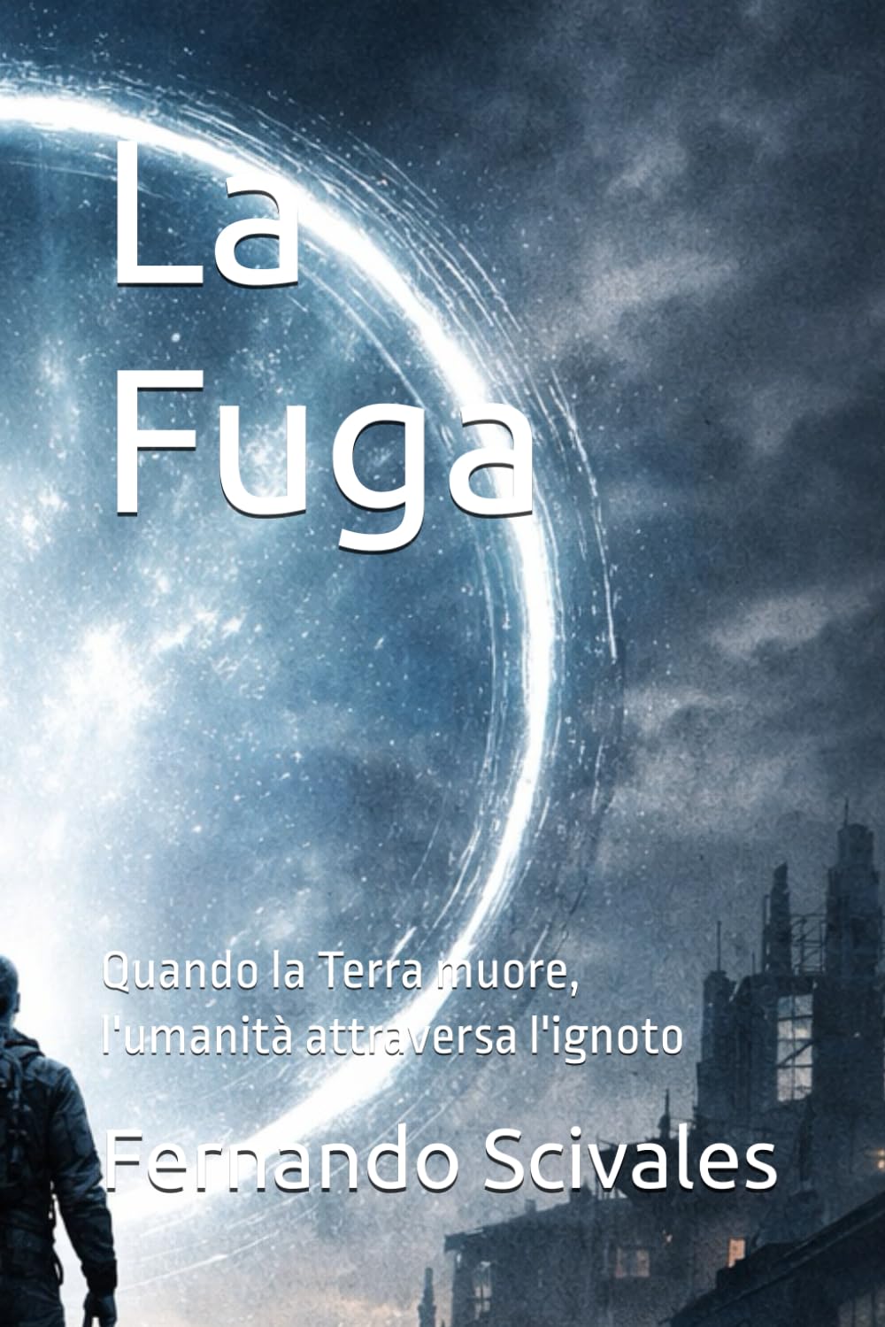 La Fuga: Quando la Terra muore, l'umanità attraversa l'ignoto (Un Mondo Nuovo)