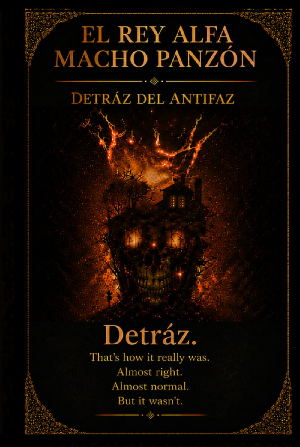 El Rey Alfa Macho Panzon: Detraz Del Antifaz