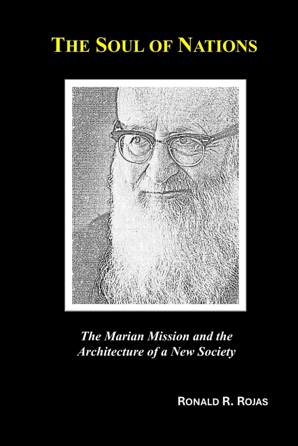 The Soul of Nations: The Marian Mission and the Moral Architecture of a New Society