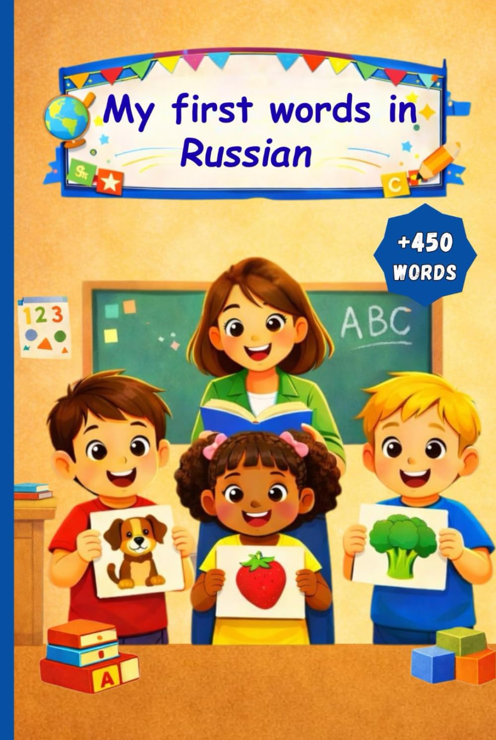 My first words in Russian: English Russian Picture Dictionary +450 words to learn in Russian for kids children and adult beginners.