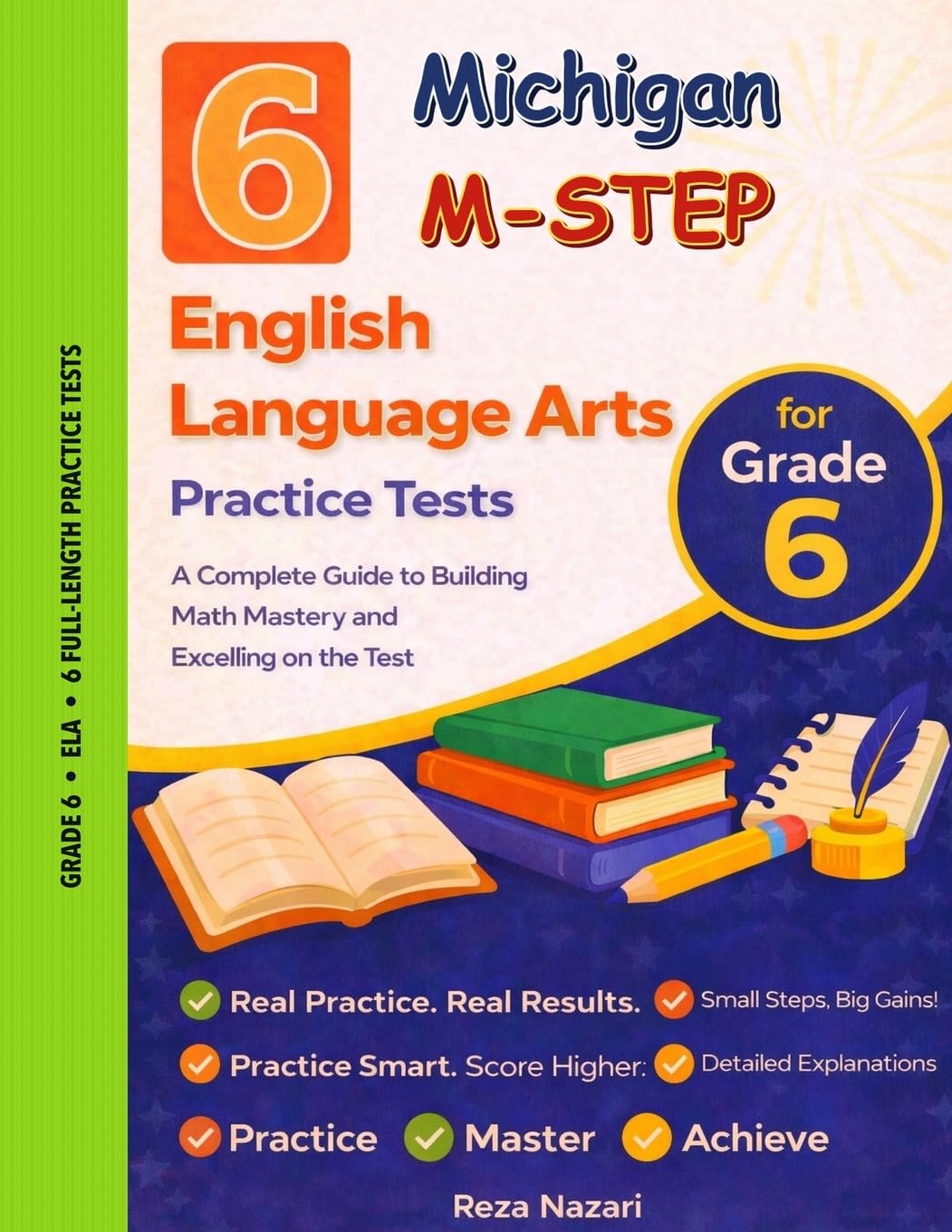 6 Realistic Michigan M-STEP Grade 6 English Language Arts Practice Tests: Full-Length Practice for M-STEP Preparation and Academic Confidence