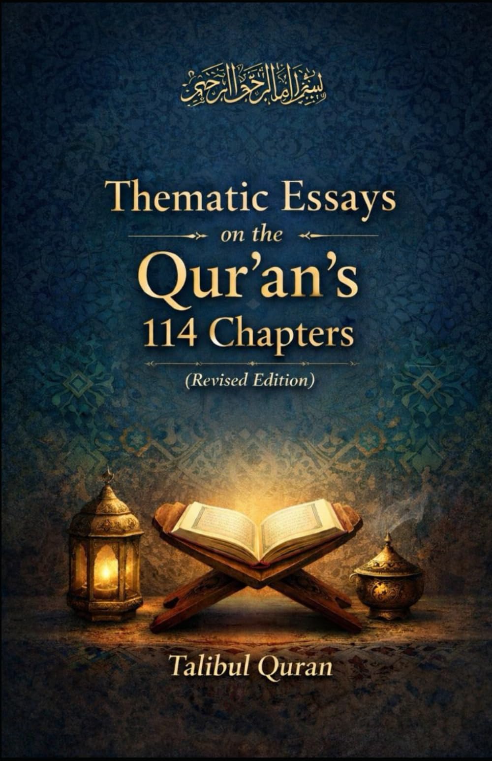 Thematic Essays on the Qur’an’s 114 Chapters (Revised edition)