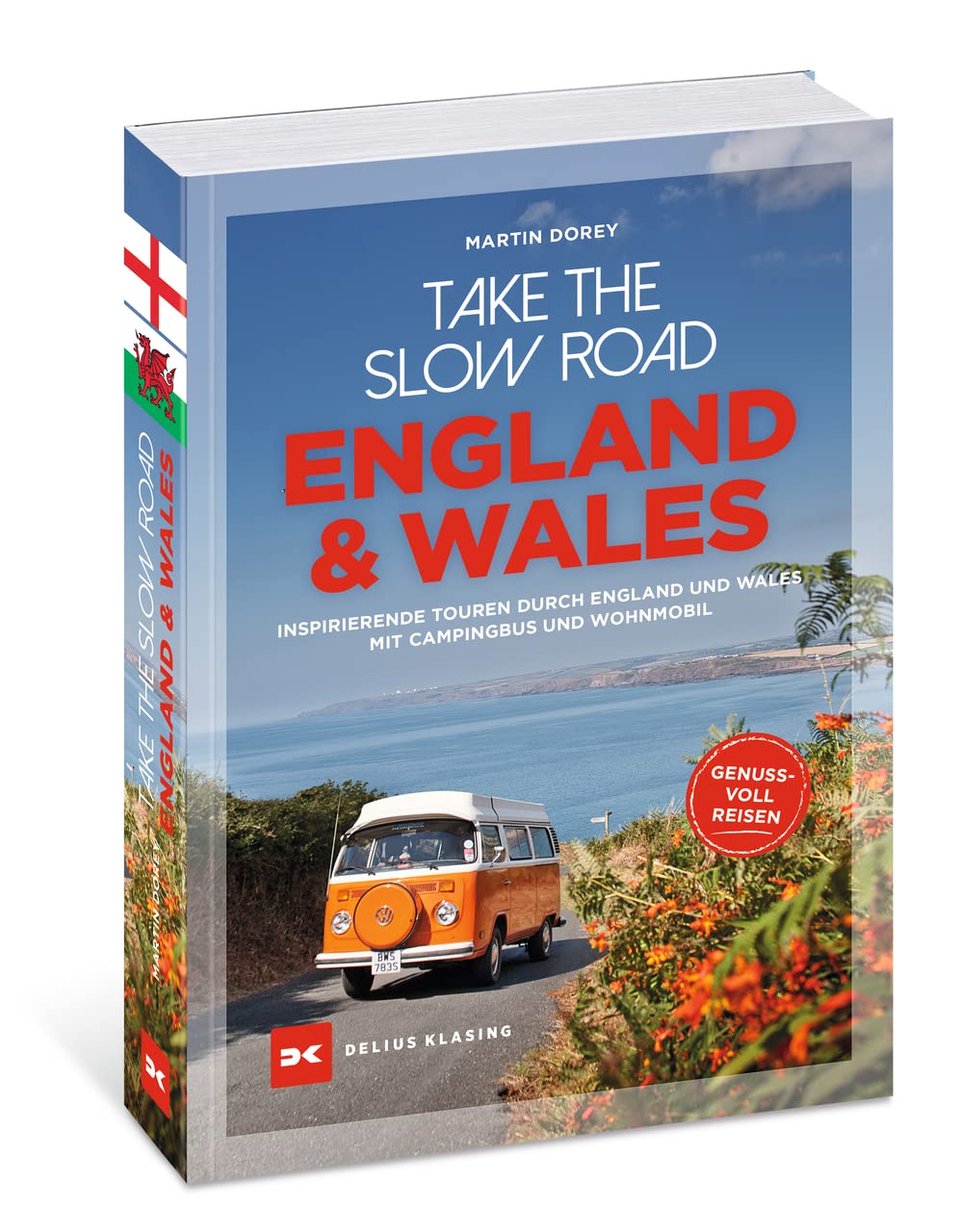 Take the Slow Road England und Wales: Inspirierende Touren durch England und Wales mit Campingbus und Wohnmobil