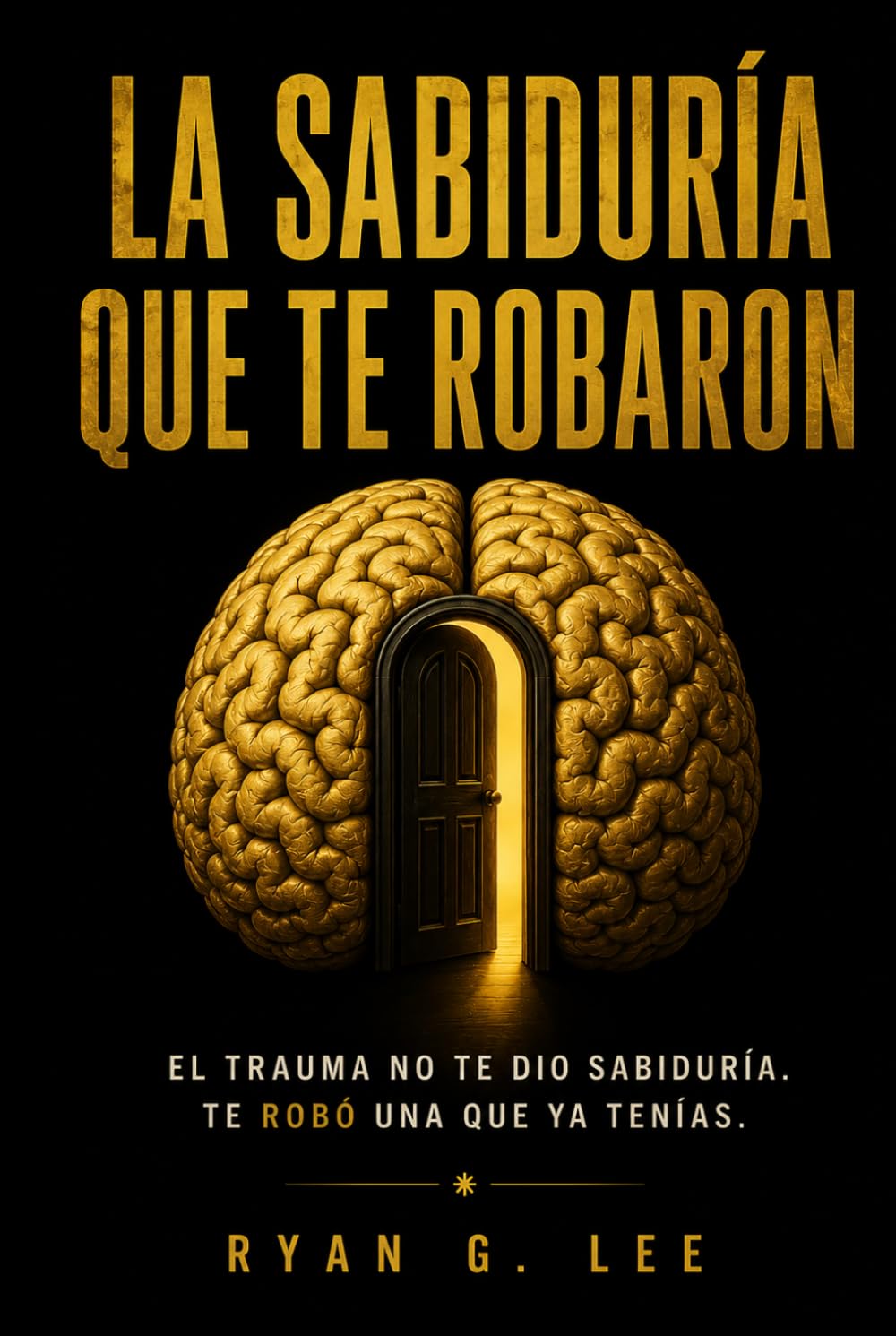 La sabiduría que te robaron