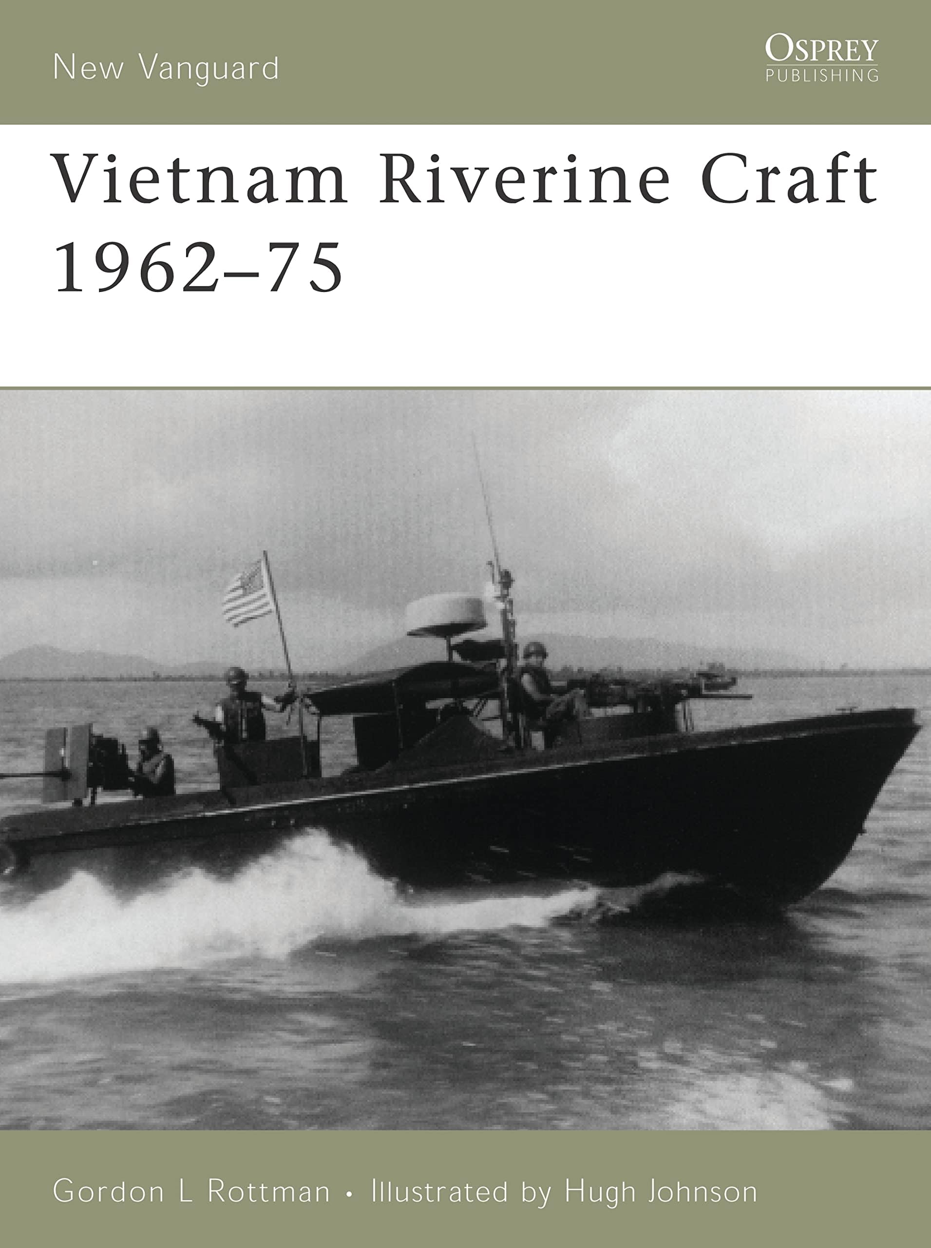 Vietnam Riverine Craft 1962–75 (New Vanguard, 128) Paperback – Illustrated, November 28, 2006