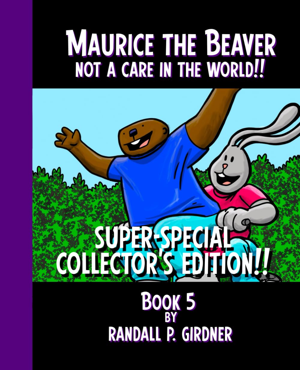 Maurice the Beaver: Not a Care in the World!: Super-Special Collector's Edition!
