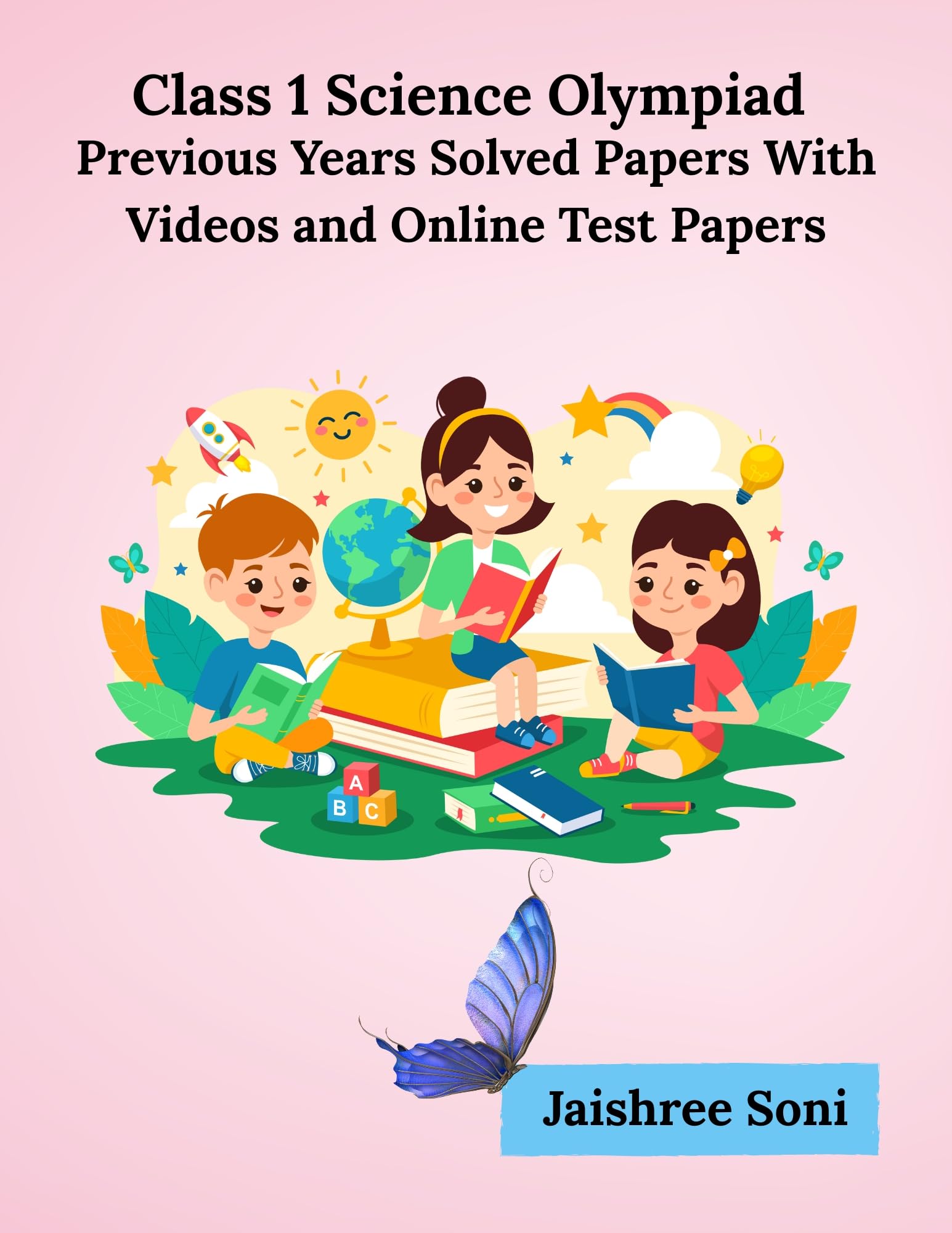 Class 1 Science Olympiad Previous Years Solved Papers With Videos and Online Test Papers eBook Complete Study Guide – Full Syllabus Coverage, Solved MCQ Practice Questions, Practice Questions, Video Lectures, Online Test Papers, Mock Test Papers (Email Delivery of eBook in 2 Hours)-image-45