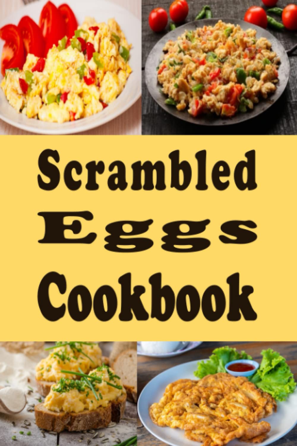 Scrambled Eggs Cookbook (Breakfast Recipes)
